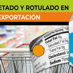 Normativa de Etiquetado y Rotulado de Alimentos en la Agroexportación e Industrias Alimentarias