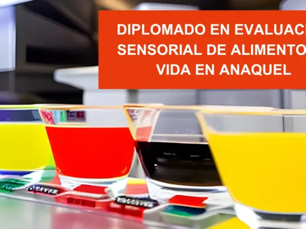 Diplomado en Evaluación Sensorial Aplicada a la Industria Alimentaria: Garantía de Calidad e Investigación + Estudios Avanzados de Vida en Anaquel course image